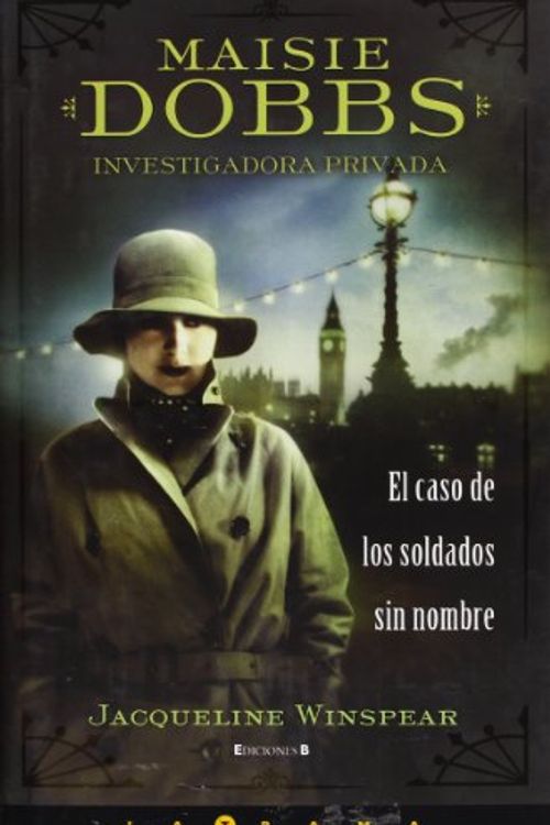 Cover Art for 9788466636698, Maisie Dobbs, Investigadora Privada: El Caso de los Soldados Sin Nombre (Latrama) by Jacqueline Winspear