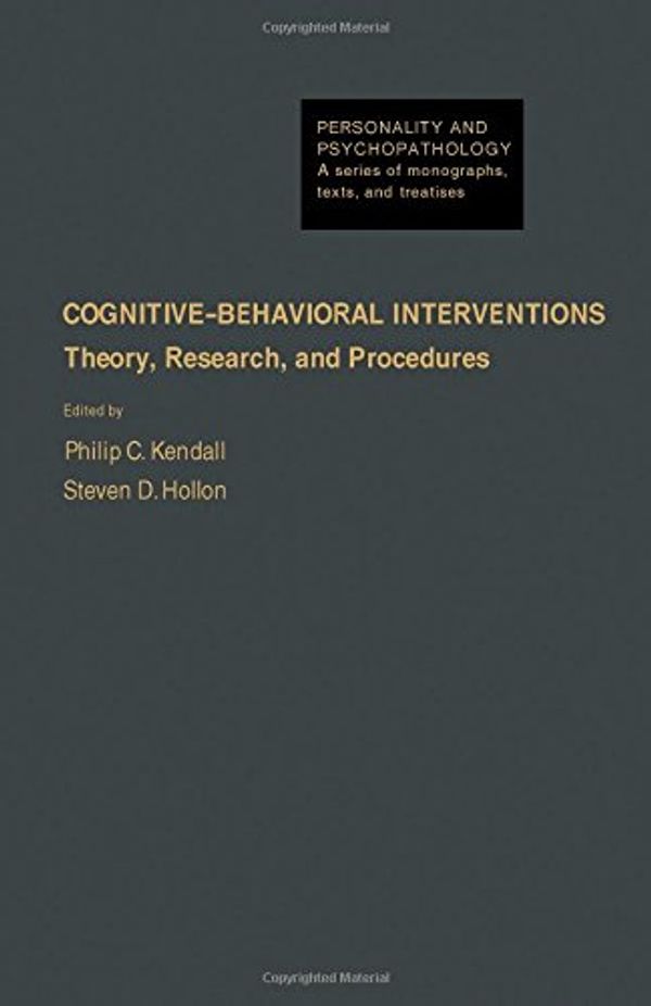 Cover Art for 9780124044807, Cognitive Behavioral Interventions: Theory, Research, and Procedures (Personality & Psycho-pathology Monographs) by 