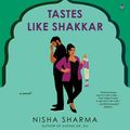 Cover Art for 9780063001169, Tastes Like Shakkar by Nisha Sharma