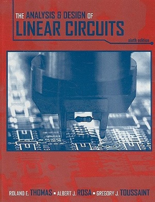 Cover Art for 9780470383308, The Analysis and Design of Linear Circuits by Gregory J. Toussaint