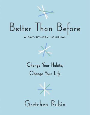 Cover Art for 9780553459296, Better Than Before Journal by Gretchen Rubin