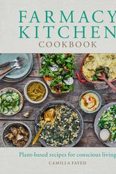 Cover Art for 9781912023509, Farmacy Kitchen Cookbook: Plant-based recipes for a conscious way of life by Camilla Fayed