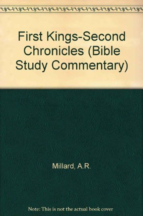 Cover Art for 9780862012991, First Kings-Second Chronicles (Bible Study Commentary) by A.R. Millard