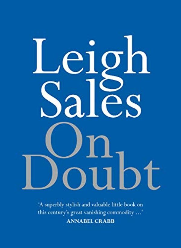 Cover Art for B0848GWRDG, On Doubt (On Series) by Leigh Sales