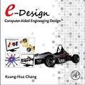 Cover Art for 9780123820389, E-Design: Computer-Aided Engineering Design by Kuang-Hua Chang