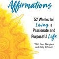 Cover Art for 9781841883045, Success Affirmations: 52 Weeks for Living a Passionate and Purposeful Life by Jack Canfield