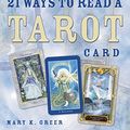Cover Art for B0063I5TI6, Mary K. Greer's 21 Ways to Read a Tarot Card by Mary K. Greer