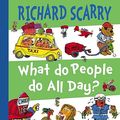 Cover Art for 9780007189502, What Do People Do All Day? by Richard Scarry