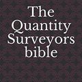 Cover Art for 9780955470936, The Quantity Surveyors bible by Ian Carroll