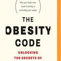 Cover Art for 9781536682182, The Obesity Code: Unlocking the Secrets of Weight Loss by Dr. Jason Fung