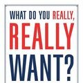 Cover Art for 9781793830784, What Do You Really, Really Want? by Kevin Stebbings