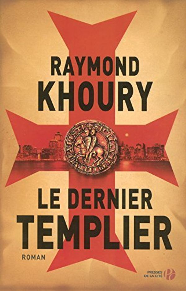 Cover Art for 9782258069664, Le dernier Templier by Raymond Khoury