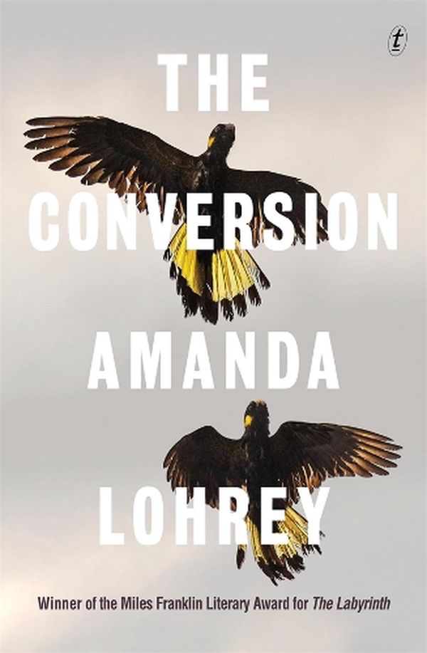 Cover Art for 9781922790484, The Conversion by Amanda Lohrey