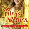 Cover Art for B00FJ351W0, The Fairy's Return and Other Princess Tales by Gail Carson Levine