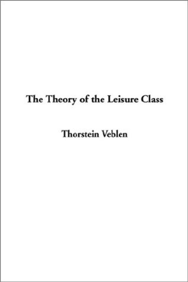 Cover Art for 9781404335202, The Theory of the Leisure Class by Thorstein Veblen