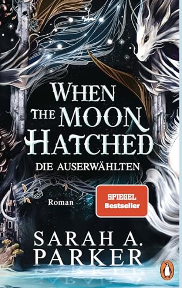 Cover Art for 9783328603917, When The Moon Hatched: Die Auserwählten - Roman. Der Selfpublishing-Bestseller und TikTok-Hype - die wunderschön veredelte deutsche Ausgabe mit exklusiver Character Card in der 1. Auflage by Parker, Sarah A.