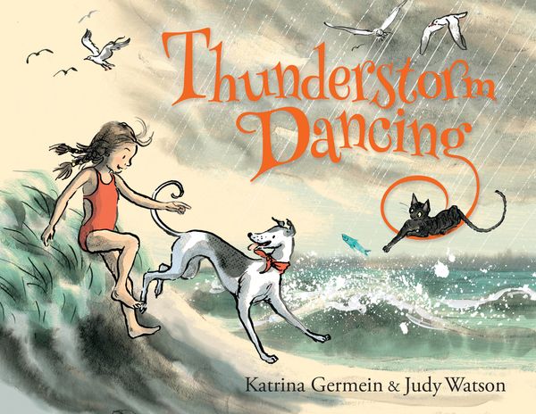 Cover Art for 9781743314593, Thunderstorm Dancing by Katrina Germein