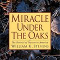 Cover Art for 9780671780456, Miracle under the Oaks by William K. Stevens