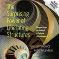 Cover Art for 9780615975306, The Surprising Power of Liberating Structures: Simple Rules to Unleash A Culture of Innovation (Black and White Version) by Keith McCandless, Henri Lipmanowicz