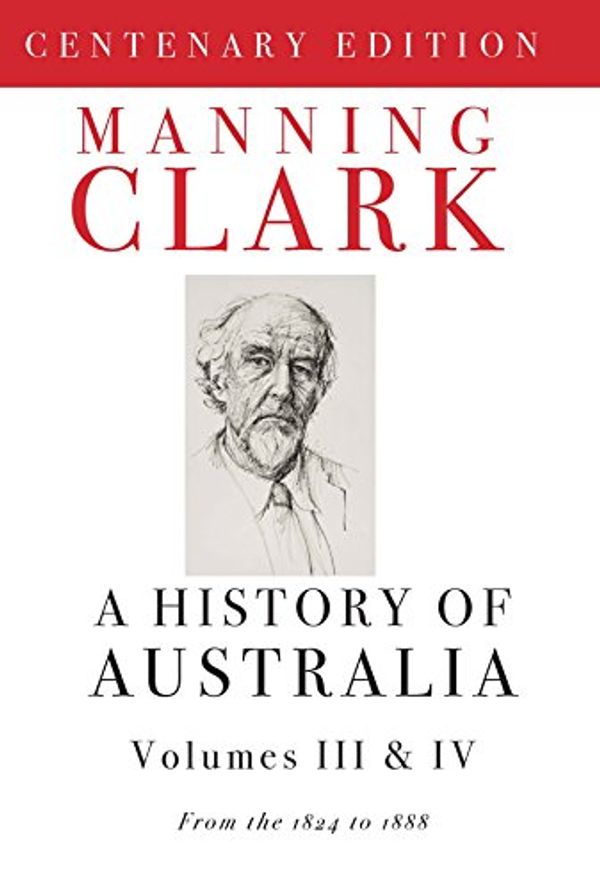 Cover Art for 9780522868487, History of Australia Vol 3and4, A Volumes 3 and 4 by Manning Clark