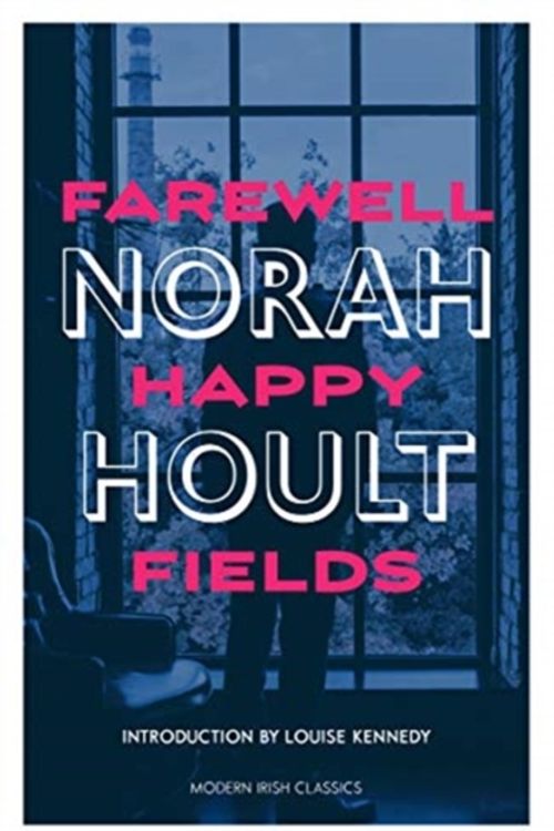 Cover Art for 9781848407374, Farewell Happy Fields by Norah Hoult