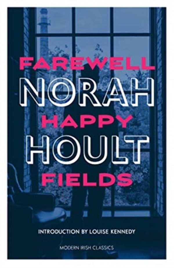 Cover Art for 9781848407374, Farewell Happy Fields by Norah Hoult