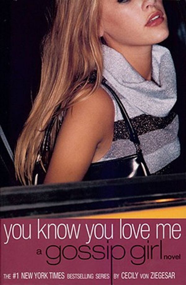 Cover Art for 9780613569552, You Know You Love Me by Cecily von Ziegesar