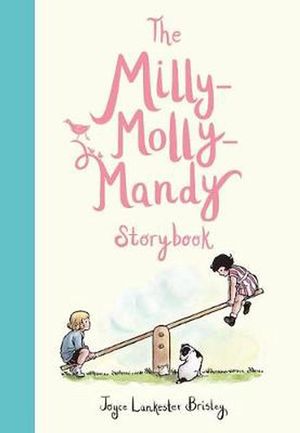 Cover Art for 9780753474716, The Milly-Molly-Mandy Storybook by Joyce Lankester Brisley