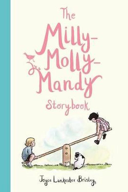 Cover Art for 9780753474716, The Milly-Molly-Mandy Storybook by Joyce Lankester Brisley