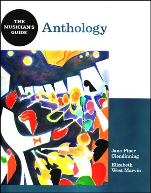 Cover Art for 9780393925760, The Musician's Guide Anthology by Jane Piper Clendinning, Elizabeth West Marvin
