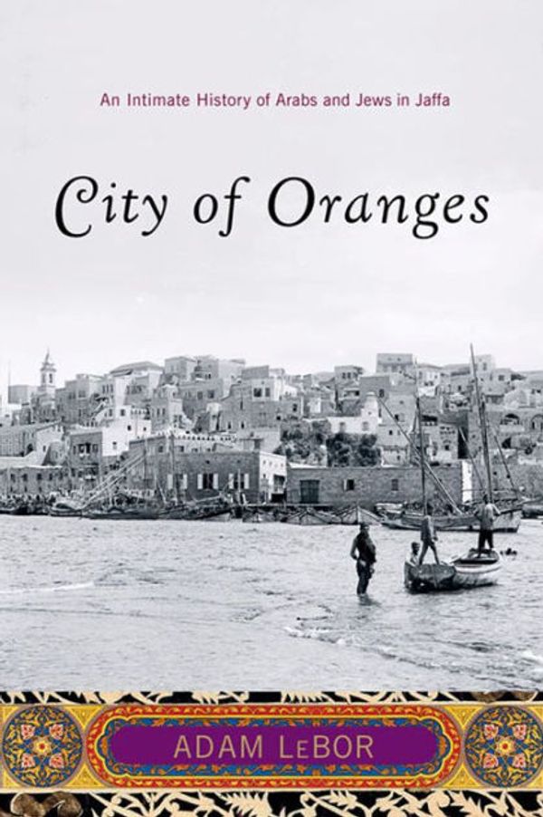 Cover Art for 9780393329841, City of Oranges by Adam LeBor