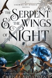 Cover Art for 9781035040940, The Serpent and the Wings of Night: The hotly anticipated romantasy sensation - The Hunger Games with vampires by Broadbent, Carissa