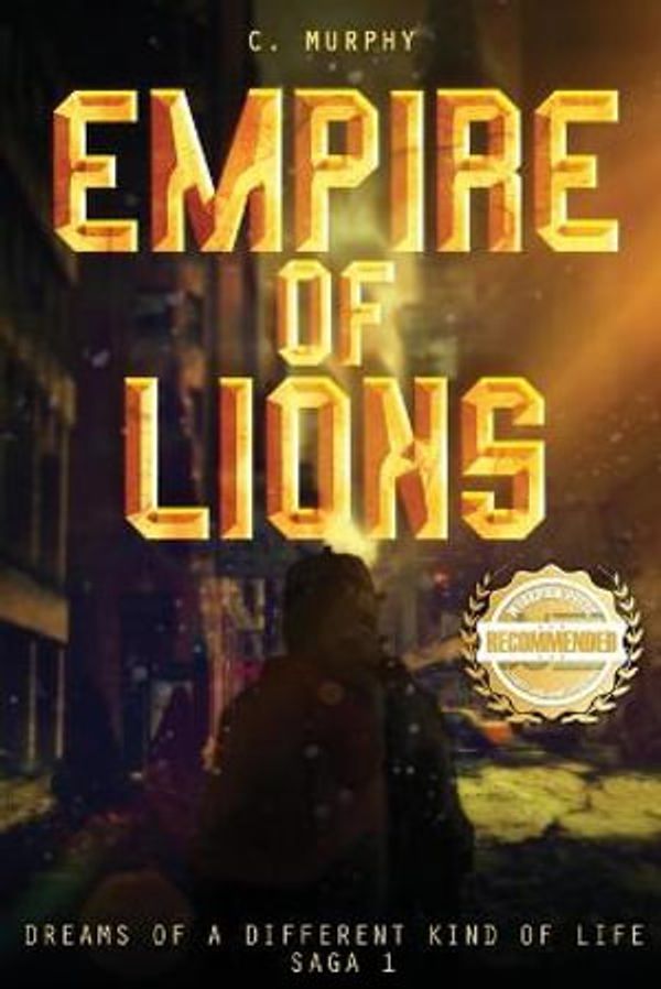 Cover Art for 9781955459747, Empire of Lions: Dreams of a Different Kind of Life, Saga 1 by C. Murphy