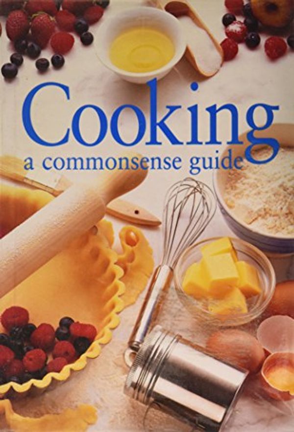 Cover Art for 9780681331976, Cooking: A Commonsense Guide by Bay Books