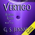 Cover Art for B00RNBZEVE, Vertigo: Aurora Rising Book Two by G. S. Jennsen