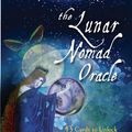 Cover Art for 9781578636310, The Lunar Nomad Oracle: 43 Cards to Unlock Your Creativity and Awaken Your Intuition by Shaheen Miro