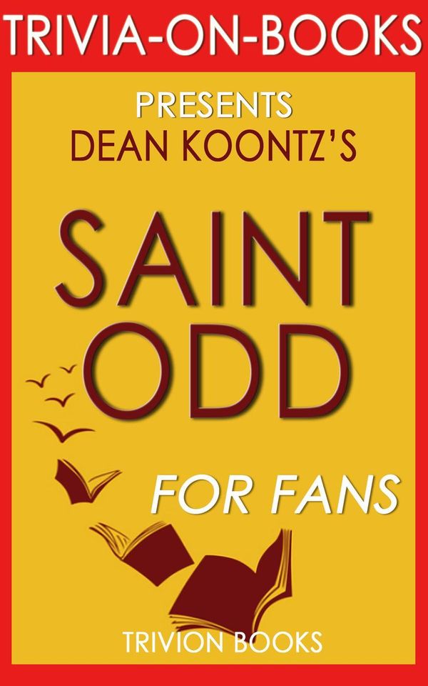 Cover Art for 9781519940674, Saint Odd: A Novel By Dean Koontz (Trivia-On-Books) by Trivion Books
