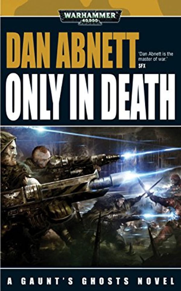 Cover Art for B01N948QAV, Only in Death (Gaunt’s Ghosts Book 11) by Abnett, Dan