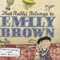 Cover Art for 9781423106456, That Rabbit Belongs to Emily Brown by Cressida Cowell