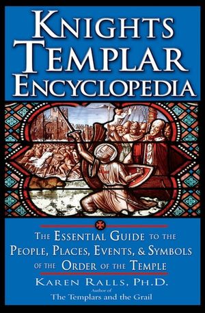 Cover Art for 9781601639622, Knights Templar Encyclopedia by Karen Ralls