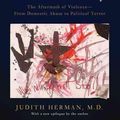 Cover Art for 9780465061716, Trauma and Recovery: The Aftermath of Violence--From Domestic Abuse to Political Terror by Judith Herman