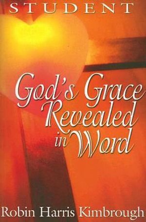 Cover Art for 9780687641826, God's Grace Revealed in Word by Robin Harris Kimbrough