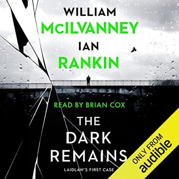 Cover Art for B08Q5QL6SQ, The Dark Remains by William McIlvanney, Ian Rankin