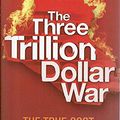 Cover Art for 9781846141317, The Three Trillion Dollar War by Stiglitz, Joseph; Bilmes, Linda.