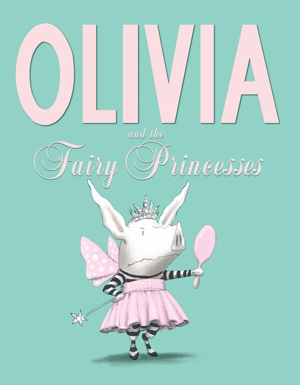 Cover Art for 9781442450288, Olivia and the Fairy Princesses: with audio recording by Ian Falconer
