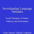 Cover Art for 9781783162086, Investigating Language Attitudes by Peter Garrett