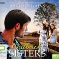 Cover Art for 9781460785768, Outback Sisters by Rachael Johns
