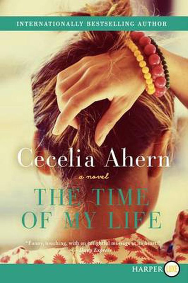 Cover Art for 9780062253934, The Time of My Life by Cecelia Ahern