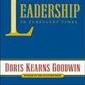 Cover Art for B079RLPFG7, Leadership: In Turbulent Times by Doris Kearns Goodwin