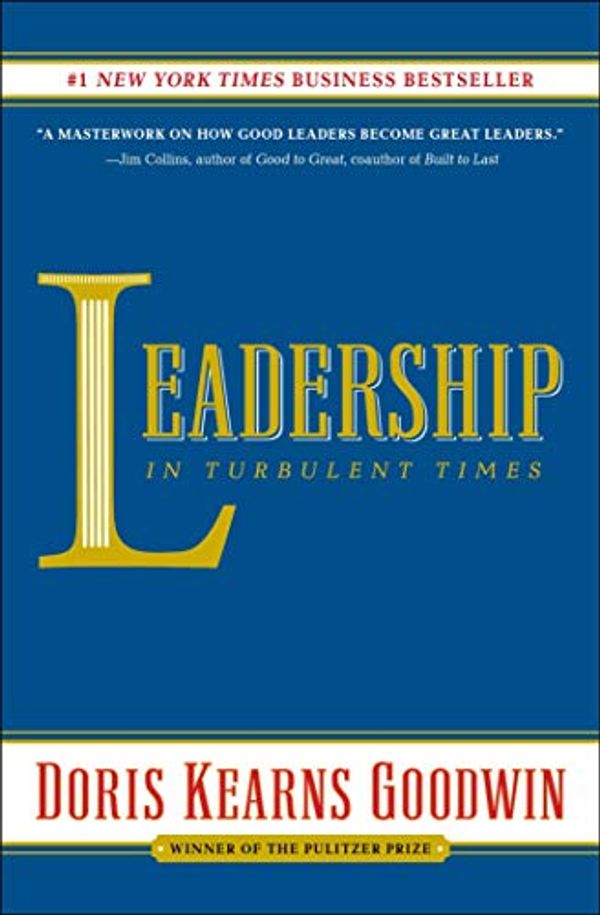 Cover Art for B079RLPFG7, Leadership: In Turbulent Times by Doris Kearns Goodwin